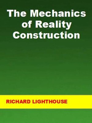cover image of The Mechanics of Reality Construction